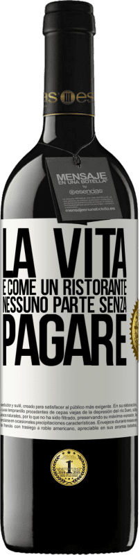 Spedizione Gratuita | Vino rosso Edizione RED MBE Riserva La vita è come un ristorante, nessuno parte senza pagare Etichetta Bianca. Etichetta personalizzabile Riserva 12 Mesi Raccogliere 2014 Tempranillo