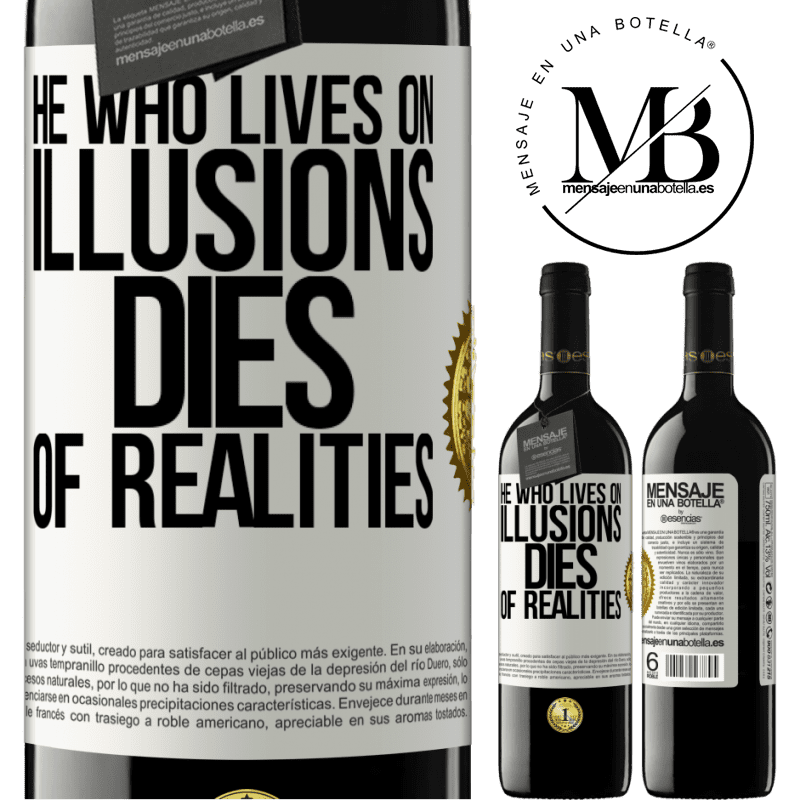 24,95 € Free Shipping | Red Wine RED Edition Crianza 6 Months He who lives on illusions dies of realities White Label. Customizable label Aging in oak barrels 6 Months Harvest 2019 Tempranillo