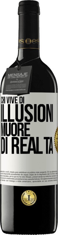 39,95 € Spedizione Gratuita | Vino rosso Edizione RED MBE Riserva Chi vive di illusioni muore di realtà Etichetta Bianca. Etichetta personalizzabile Riserva 12 Mesi Raccogliere 2016 Tempranillo