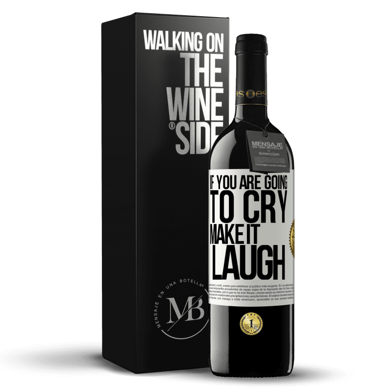 39,95 € Free Shipping | Red Wine RED Edition MBE Reserve If you are going to cry, make it laugh White Label. Customizable label Reserve 12 Months Harvest 2014 Tempranillo
