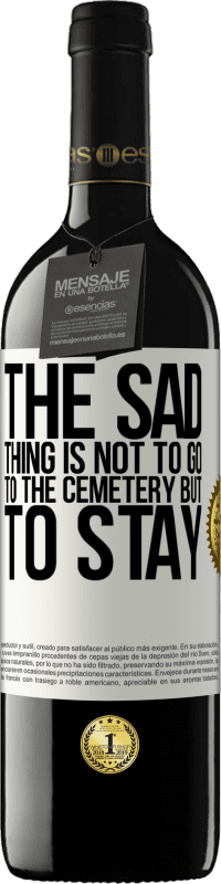 «The sad thing is not to go to the cemetery but to stay» RED Edition MBE Reserve