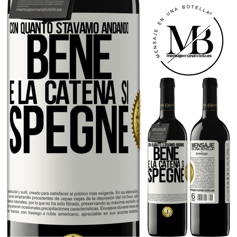 39,95 € Spedizione Gratuita | Vino rosso Edizione RED MBE Riserva Con quanto stavamo andando bene e la catena si spegne Etichetta Bianca. Etichetta personalizzabile Riserva 12 Mesi Raccogliere 2014 Tempranillo