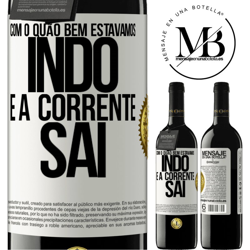 39,95 € Envio grátis | Vinho tinto Edição RED MBE Reserva Com o quão bem estávamos indo e a corrente sai Etiqueta Branca. Etiqueta personalizável Reserva 12 Meses Colheita 2014 Tempranillo