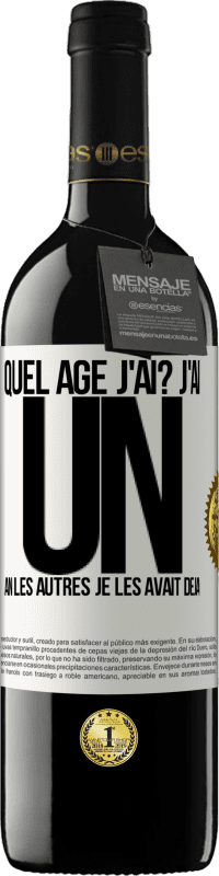 39,95 € Envoi gratuit | Vin rouge Édition RED MBE Réserve Quel âge j'ai? J'ai UN an. Les autres je les avait déjà Étiquette Blanche. Étiquette personnalisable Réserve 12 Mois Récolte 2016 Tempranillo