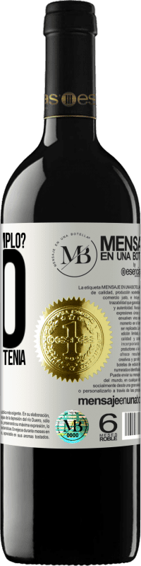 «¿Que cuántos cumplo? UNO. Los otros ya los tenía» Edición RED MBE Reserva