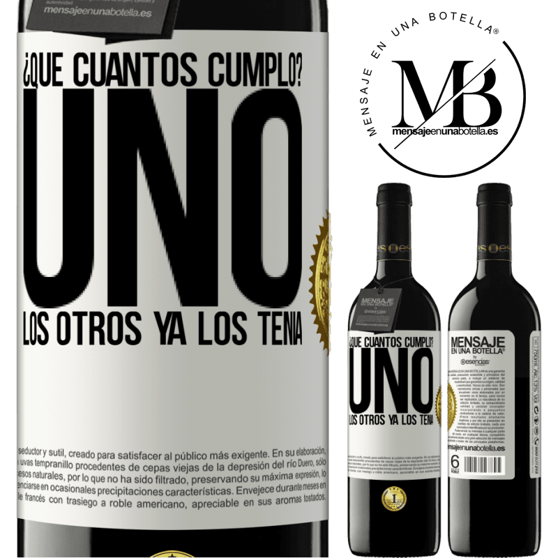 39,95 € Envío gratis | Vino Tinto Edición RED MBE Reserva ¿Que cuántos cumplo? UNO. Los otros ya los tenía Etiqueta Blanca. Etiqueta personalizable Reserva 12 Meses Cosecha 2015 Tempranillo