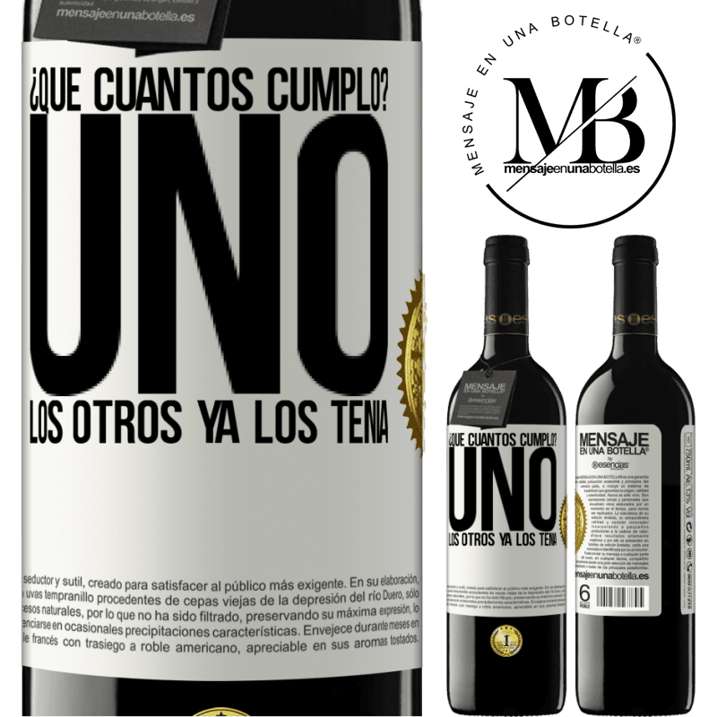 39,95 € Envío gratis | Vino Tinto Edición RED MBE Reserva ¿Que cuántos cumplo? UNO. Los otros ya los tenía Etiqueta Blanca. Etiqueta personalizable Reserva 12 Meses Cosecha 2016 Tempranillo