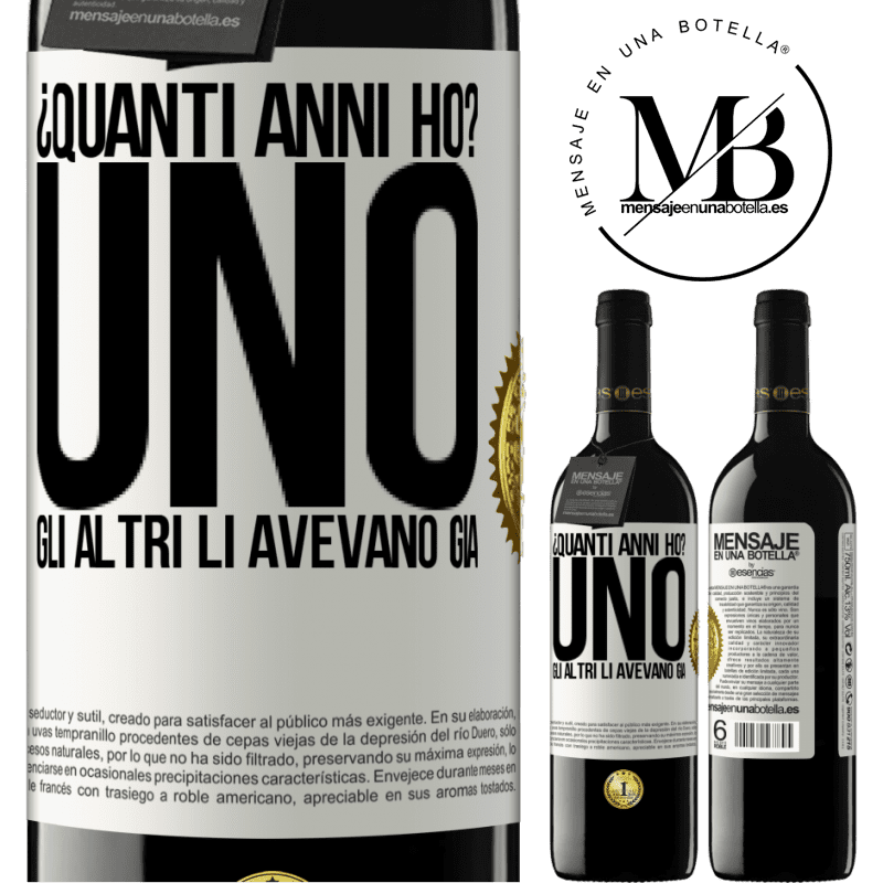39,95 € Spedizione Gratuita | Vino rosso Edizione RED MBE Riserva ¿Quanti anni ho? UNO. Gli altri li avevano già Etichetta Bianca. Etichetta personalizzabile Riserva 12 Mesi Raccogliere 2016 Tempranillo