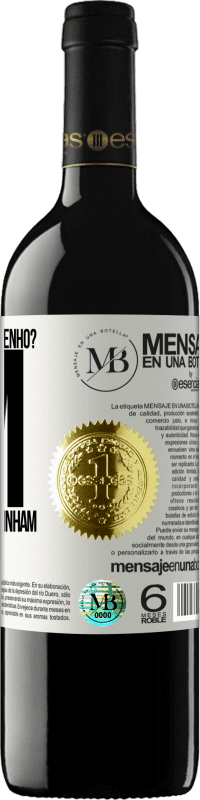 «¿Quantos anos eu tenho? UM. Os outros já os tinham» Edição RED MBE Reserva