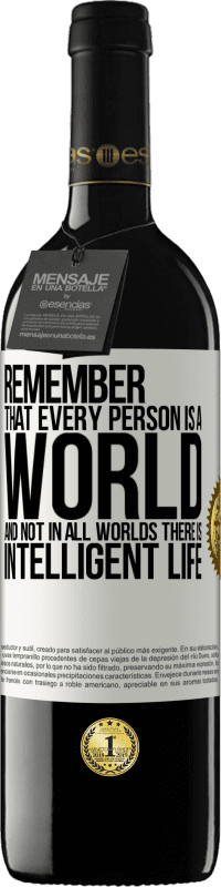 «Remember that every person is a world, and not in all worlds there is intelligent life» RED Edition MBE Reserve