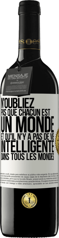 Envoi gratuit | Vin rouge Édition RED MBE Réserve N'oubliez pas que chacun est un monde et qu'il n'y a pas de vie intelligente dans tous les mondes Étiquette Blanche. Étiquette personnalisable Réserve 12 Mois Récolte 2014 Tempranillo