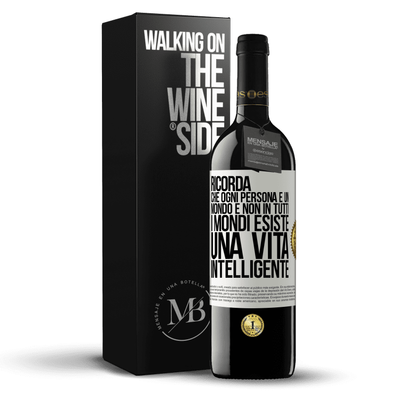 39,95 € Spedizione Gratuita | Vino rosso Edizione RED MBE Riserva Ricorda che ogni persona è un mondo e non in tutti i mondi esiste una vita intelligente Etichetta Bianca. Etichetta personalizzabile Riserva 12 Mesi Raccogliere 2015 Tempranillo