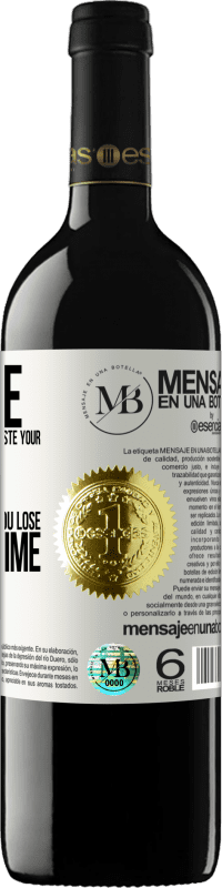«Change the people who make you waste your time for those who make you lose track of time» RED Edition MBE Reserve