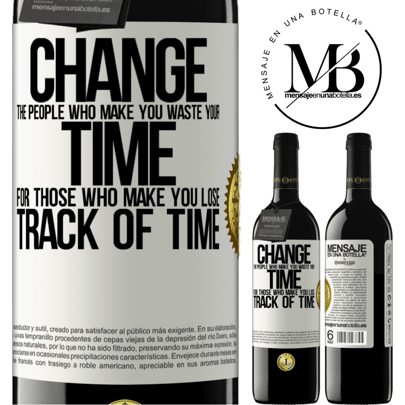 24,95 € Free Shipping | Red Wine RED Edition Crianza 6 Months Change the people who make you waste your time for those who make you lose track of time White Label. Customizable label Aging in oak barrels 6 Months Harvest 2019 Tempranillo