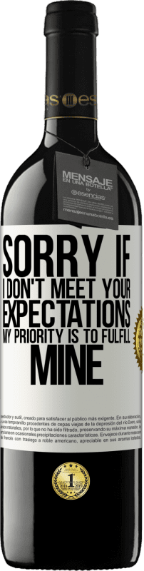 39,95 € Free Shipping | Red Wine RED Edition MBE Reserve Sorry if I don't meet your expectations. My priority is to fulfill mine White Label. Customizable label Reserve 12 Months Harvest 2016 Tempranillo