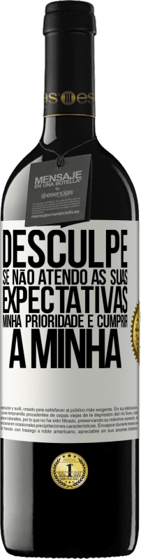 39,95 € | Vinho tinto Edição RED MBE Reserva Desculpe se não atendo às suas expectativas. Minha prioridade é cumprir a minha Etiqueta Branca. Etiqueta personalizável Reserva 12 Meses Colheita 2015 Tempranillo