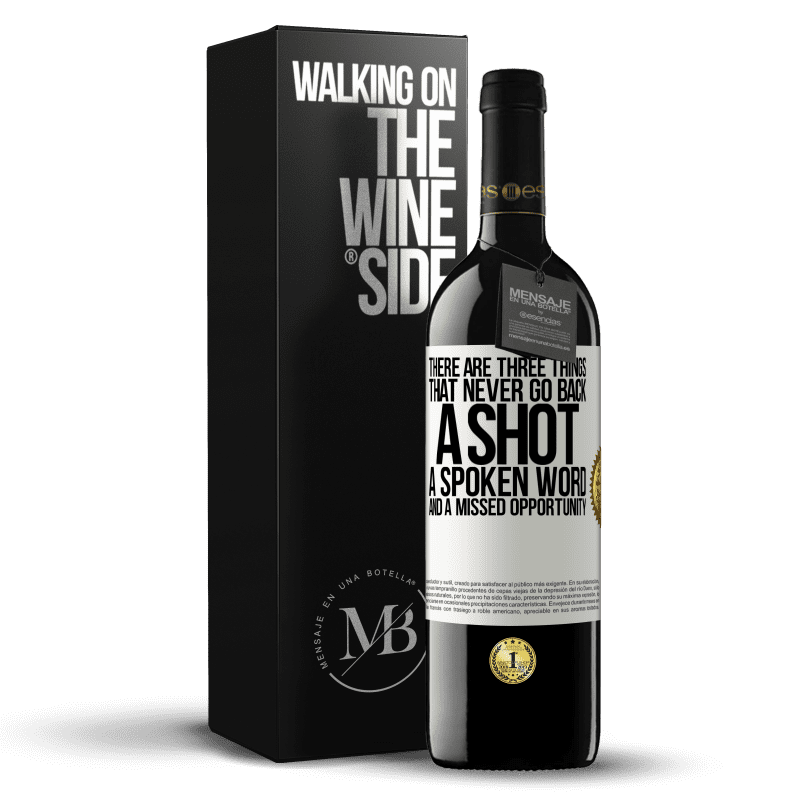 39,95 € Free Shipping | Red Wine RED Edition MBE Reserve There are three things that never go back: a shot, a spoken word and a missed opportunity White Label. Customizable label Reserve 12 Months Harvest 2014 Tempranillo