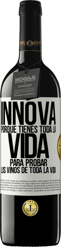 39,95 € Envío gratis | Vino Tinto Edición RED MBE Reserva Innova, porque tienes toda la vida para probar los vinos de toda la vida Etiqueta Blanca. Etiqueta personalizable Reserva 12 Meses Cosecha 2016 Tempranillo
