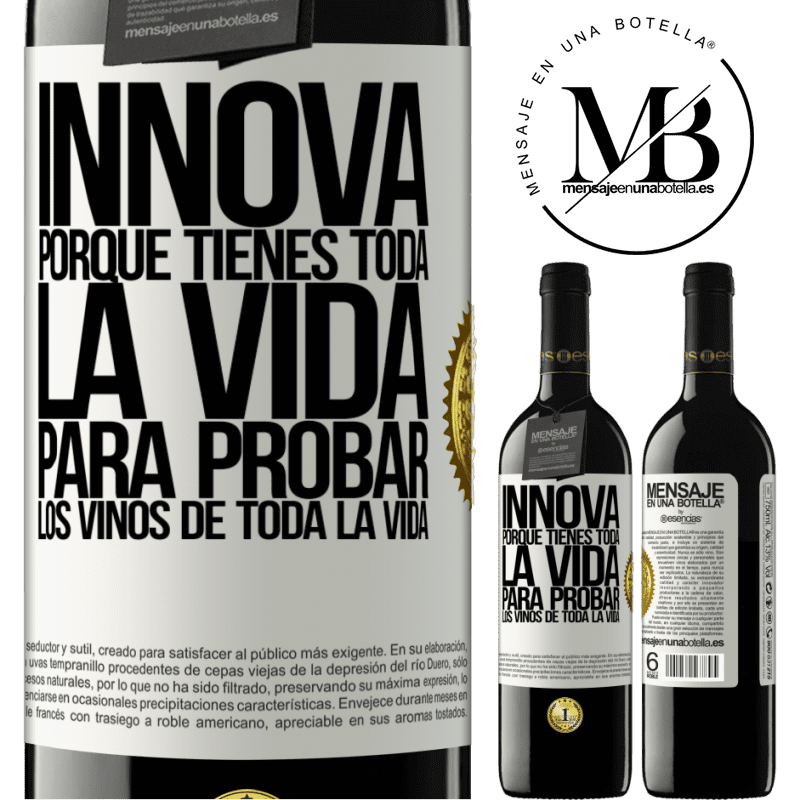 39,95 € Envío gratis | Vino Tinto Edición RED MBE Reserva Innova, porque tienes toda la vida para probar los vinos de toda la vida Etiqueta Blanca. Etiqueta personalizable Reserva 12 Meses Cosecha 2014 Tempranillo