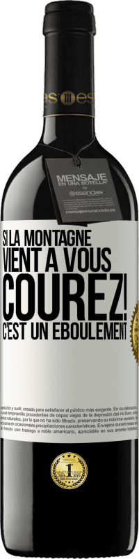 39,95 € Envoi gratuit | Vin rouge Édition RED MBE Réserve Si la montagne vient à vous... Courez! C'est un éboulement Étiquette Blanche. Étiquette personnalisable Réserve 12 Mois Récolte 2016 Tempranillo