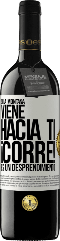 «Si la montaña viene hacia ti... ¡Corre! Es un desprendimiento» Edición RED MBE Reserva