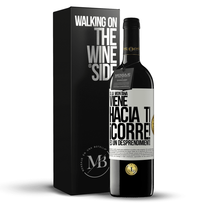 39,95 € Envío gratis | Vino Tinto Edición RED MBE Reserva Si la montaña viene hacia ti... ¡Corre! Es un desprendimiento Etiqueta Blanca. Etiqueta personalizable Reserva 12 Meses Cosecha 2016 Tempranillo