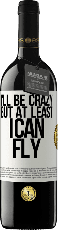 «Я буду сумасшедшим, но по крайней мере я могу летать» Издание RED MBE Бронировать