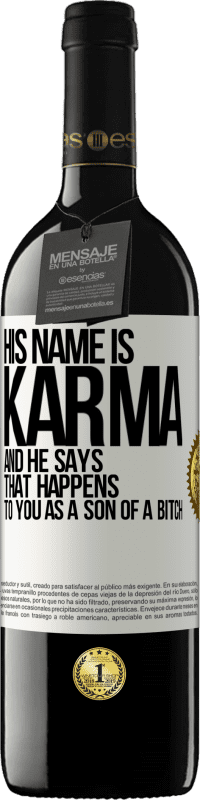 «His name is Karma, and he says That happens to you as a son of a bitch» RED Edition MBE Reserve