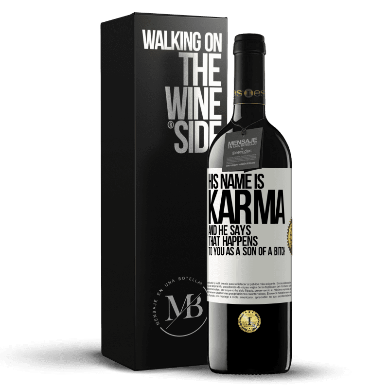 39,95 € Free Shipping | Red Wine RED Edition MBE Reserve His name is Karma, and he says That happens to you as a son of a bitch White Label. Customizable label Reserve 12 Months Harvest 2014 Tempranillo