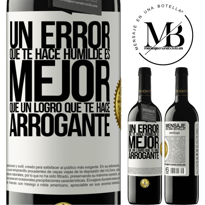 39,95 € Envío gratis | Vino Tinto Edición RED MBE Reserva Un error que te hace humilde es mejor que un logro que te hace arrogante Etiqueta Blanca. Etiqueta personalizable Reserva 12 Meses Cosecha 2015 Tempranillo