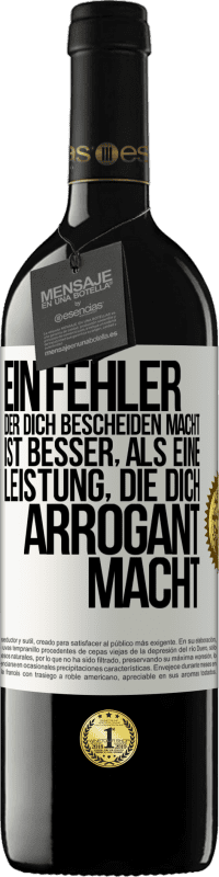 Kostenloser Versand | Rotwein RED Ausgabe MBE Reserve Ein Fehler, der dich bescheiden macht, ist besser, als eine Leistung, die dich arrogant macht Weißes Etikett. Anpassbares Etikett Reserve 12 Monate Ernte 2014 Tempranillo