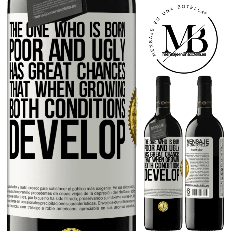 24,95 € Free Shipping | Red Wine RED Edition Crianza 6 Months The one who is born poor and ugly, has great chances that when growing ... both conditions develop White Label. Customizable label Aging in oak barrels 6 Months Harvest 2019 Tempranillo