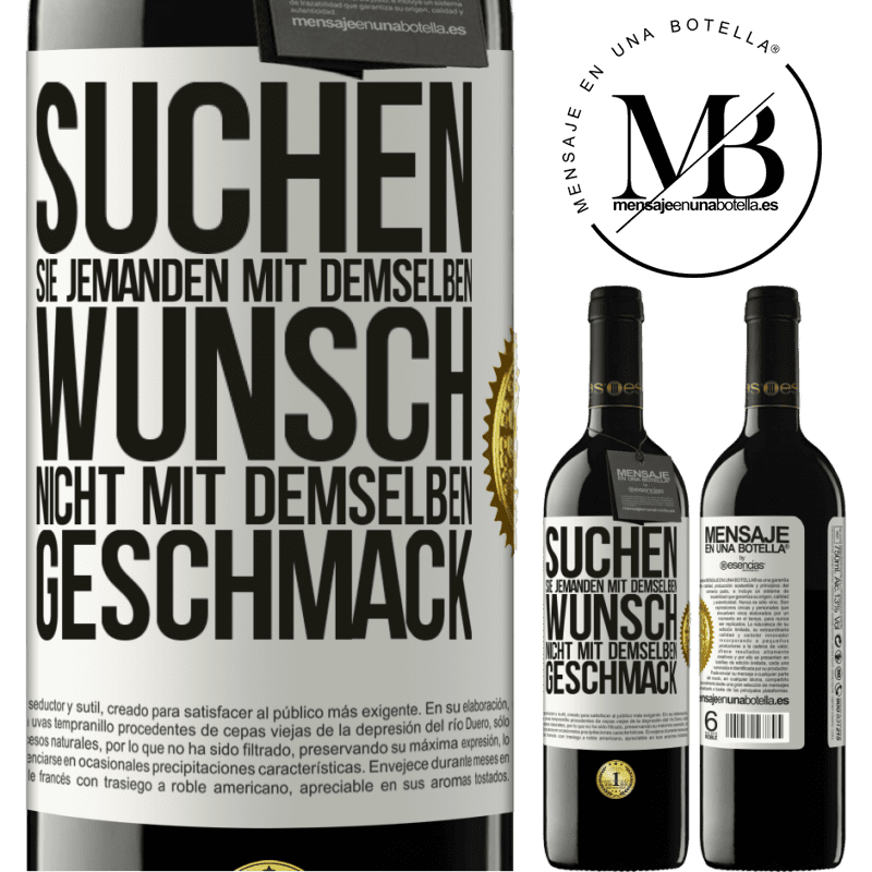 39,95 € Kostenloser Versand | Rotwein RED Ausgabe MBE Reserve Finde jemanden mit dem gleichen Wünschen, nicht mit dem gleichen Geschmack Weißes Etikett. Anpassbares Etikett Reserve 12 Monate Ernte 2015 Tempranillo