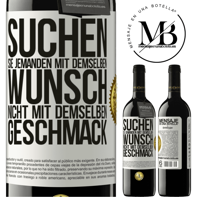 39,95 € Kostenloser Versand | Rotwein RED Ausgabe MBE Reserve Finde jemanden mit dem gleichen Wünschen, nicht mit dem gleichen Geschmack Weißes Etikett. Anpassbares Etikett Reserve 12 Monate Ernte 2016 Tempranillo