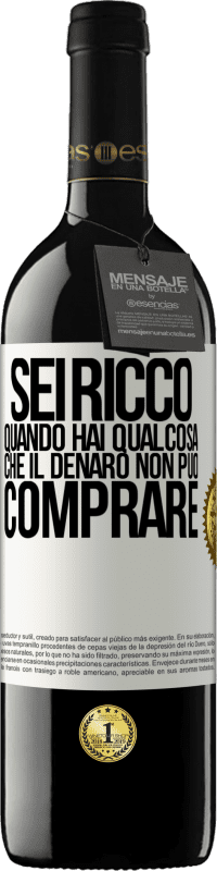 39,95 € Spedizione Gratuita | Vino rosso Edizione RED MBE Riserva Sei ricco quando hai qualcosa che il denaro non può comprare Etichetta Bianca. Etichetta personalizzabile Riserva 12 Mesi Raccogliere 2015 Tempranillo