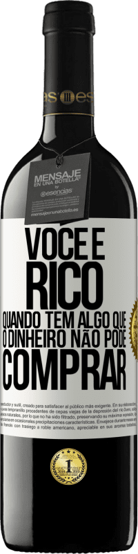 39,95 € | Vinho tinto Edição RED MBE Reserva Você é rico quando tem algo que o dinheiro não pode comprar Etiqueta Branca. Etiqueta personalizável Reserva 12 Meses Colheita 2014 Tempranillo