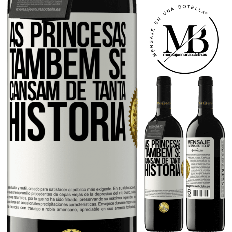 39,95 € Envio grátis | Vinho tinto Edição RED MBE Reserva As princesas também se cansam de tanta história Etiqueta Branca. Etiqueta personalizável Reserva 12 Meses Colheita 2014 Tempranillo