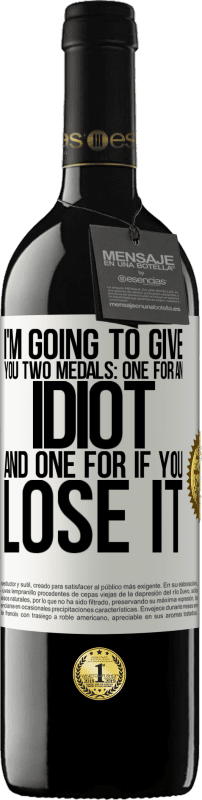 «I'm going to give you two medals: One for an idiot and one for if you lose it» RED Edition MBE Reserve