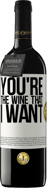 39,95 € | Vin rouge Édition RED MBE Réserve You're the wine that I want Étiquette Blanche. Étiquette personnalisable Réserve 12 Mois Récolte 2014 Tempranillo