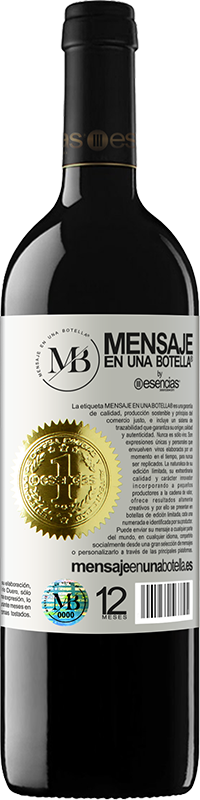 «You're the wine that I want» Edición RED MBE Reserva