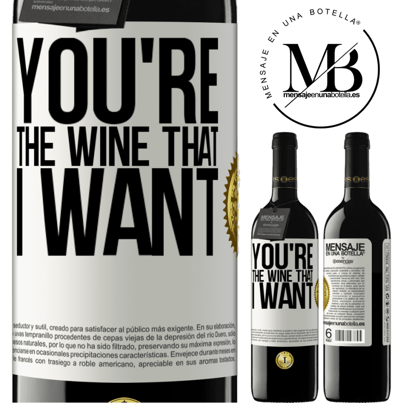 39,95 € Envío gratis | Vino Tinto Edición RED MBE Reserva You're the wine that I want Etiqueta Blanca. Etiqueta personalizable Reserva 12 Meses Cosecha 2015 Tempranillo