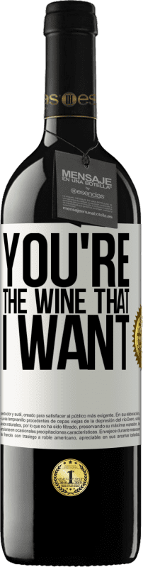 39,95 € | Vino rosso Edizione RED MBE Riserva You're the wine that I want Etichetta Bianca. Etichetta personalizzabile Riserva 12 Mesi Raccogliere 2014 Tempranillo
