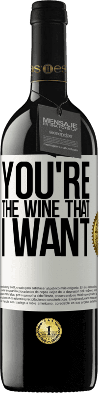 Spedizione Gratuita | Vino rosso Edizione RED MBE Riserva You're the wine that I want Etichetta Bianca. Etichetta personalizzabile Riserva 12 Mesi Raccogliere 2014 Tempranillo