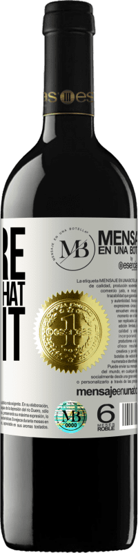 «You're the wine that I want» Edizione RED MBE Riserva