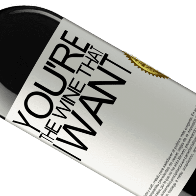 Уникальные и личные выражения. «You're the wine that I want» Издание RED MBE Бронировать