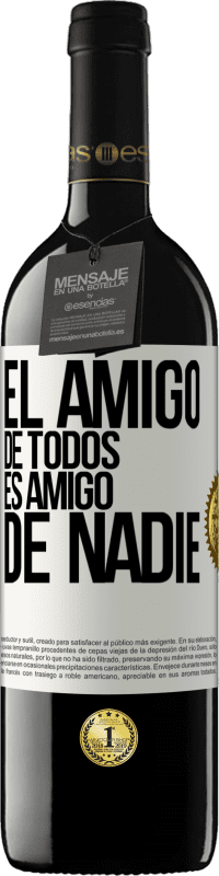 Envío gratis | Vino Tinto Edición RED MBE Reserva El amigo de todos es amigo de nadie Etiqueta Blanca. Etiqueta personalizable Reserva 12 Meses Cosecha 2014 Tempranillo