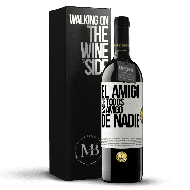 39,95 € Envío gratis | Vino Tinto Edición RED MBE Reserva El amigo de todos es amigo de nadie Etiqueta Blanca. Etiqueta personalizable Reserva 12 Meses Cosecha 2015 Tempranillo