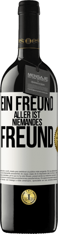 Kostenloser Versand | Rotwein RED Ausgabe MBE Reserve Ein Freund aller ist niemandes Freund Weißes Etikett. Anpassbares Etikett Reserve 12 Monate Ernte 2014 Tempranillo