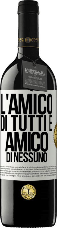 39,95 € Spedizione Gratuita | Vino rosso Edizione RED MBE Riserva L'amico di tutti è amico di nessuno Etichetta Bianca. Etichetta personalizzabile Riserva 12 Mesi Raccogliere 2016 Tempranillo