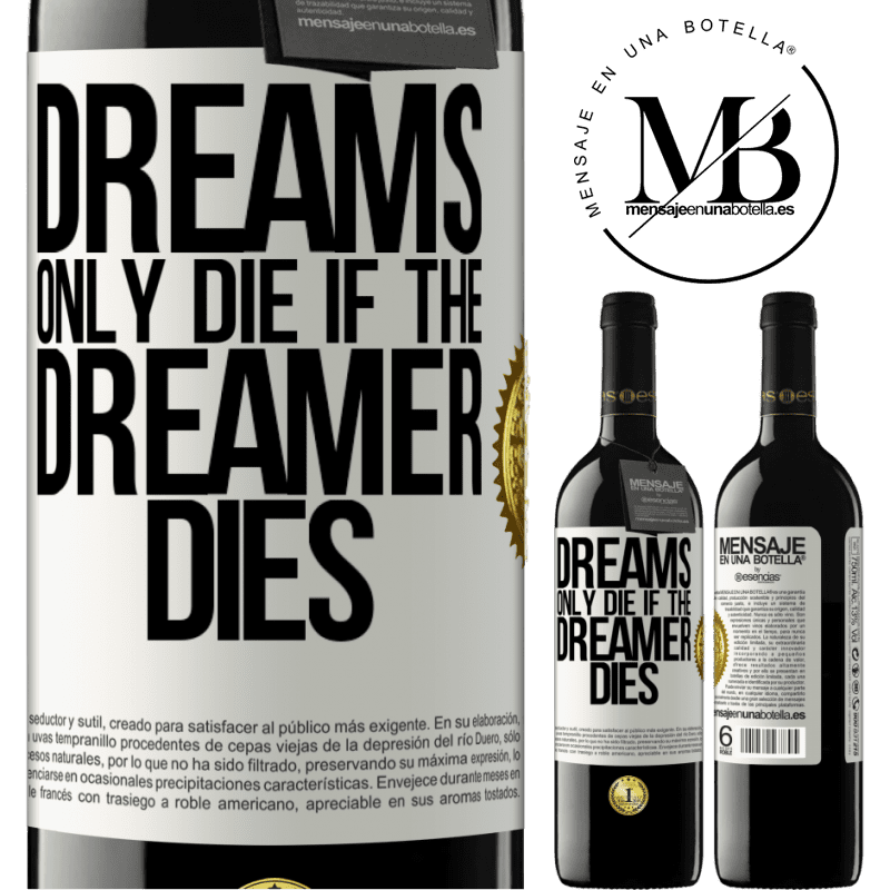 24,95 € Free Shipping | Red Wine RED Edition Crianza 6 Months Dreams only die if the dreamer dies White Label. Customizable label Aging in oak barrels 6 Months Harvest 2019 Tempranillo